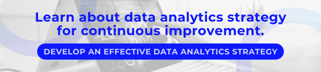 Learn about data analytics strategy for continuous improvement